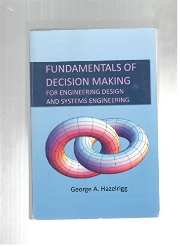 Fundamentals of Decision Making : for Engineering Desig