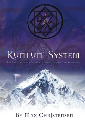 KUNLUN System: The Path of Inner Alchemy Leading to the Truth Within