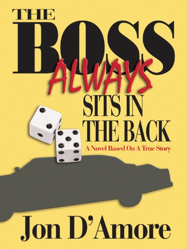 THE BOSS ALWAYS SITS IN THE BACK, A Novel Based on a True Story- - - - signed- - - - -