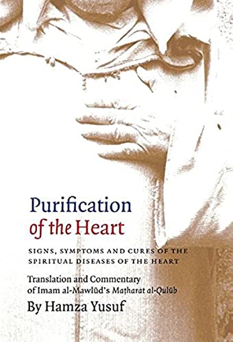 Purification of the Heart: Signs, Symptoms and Cures of the Spiritual Diseases of the Heart
Purification of the Heart: Signs, Symptoms and Cures of the Spiritual Diseases of the Heart