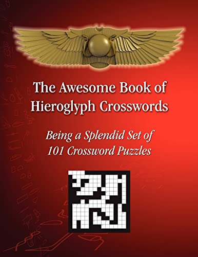 The Awesome Book of Hieroglyph Crosswords: Being a Splendid Set of 101 Crossword Puzzles
The Awesome Book of Hieroglyph Crosswords: Being a Splendid Set of 101 Crossword Puzzles