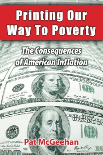 Printing Our Way to Poverty: The Consequences of American Inflation