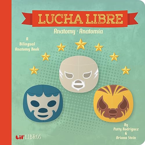 Lucha Libre: Anatomy - Anatomia (English and Spanish Edition)