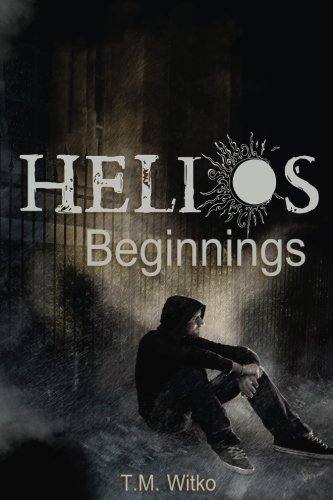 Helios Beginnings (The Helios Chronicles)