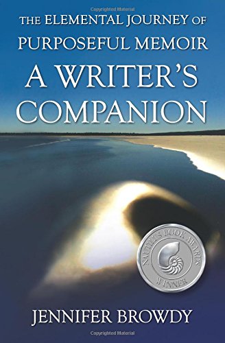The Elemental Journey of Purposeful Memoir: A Writer's Companion