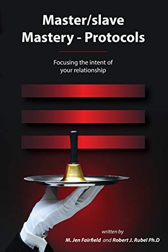 Master/slave Mastery--Protocols:: Focusing the intent of your relationship
Master/slave Mastery--Protocols:: Focusing the intent of your relationship