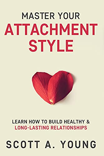 Master Your Attachment Style: Learn How to Build Healthy & Long-Lasting Relationships
Master Your Attachment Style: Learn How to Build Healthy & Long-Lasting Relationships