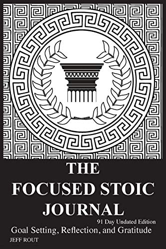 The Focused Stoic Journal 91 Day Undated Edition: Goal Setting, Reflection, and Gratitude (Paperback or Softback)
The Focused Stoic Journal 91 Day Undated Edition: Goal Setting, Reflection, and Gratitude (Paperback or Softback)