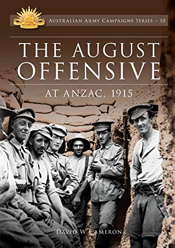 THE AUGUST OFFENSIVE; AT ANZAC, 1915
