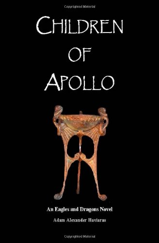 Children of Apollo: Book I - Eagles and Dragons