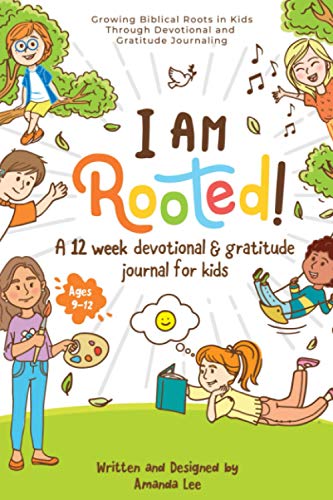 I Am Rooted!: Growing Biblical Roots in Kids Through Devotional and Gratitude Journaling.
I Am Rooted!: Growing Biblical Roots in Kids Through Devotional and Gratitude Journaling.