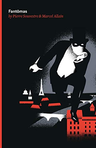 Fantomas: Being the First of the Series of the Fantomas Detective Tales