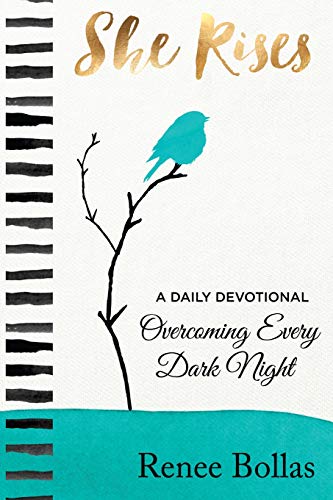 She Rises: A Daily Devotional - Overcoming Every Dark Night