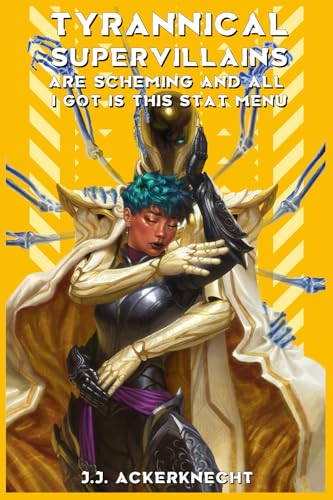 Tyrannical Supervillains are Scheming and All I Got is This Stat Menu
Tyrannical Supervillains are Scheming and All I Got is This Stat Menu