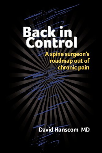 Back in Control: A spine surgeon's roadmap out of chronic pain