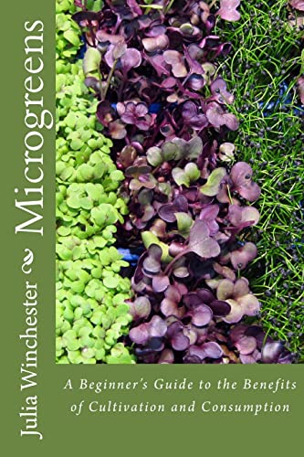 Microgreens: : A Beginner's Guide to the Benefits of Cultivation and Consumption
Microgreens: : A Beginner's Guide to the Benefits of Cultivation and Consumption