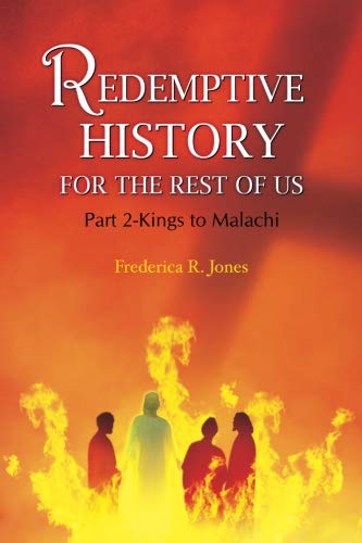 Redemptive History for the Rest of Us: Part 2: Kings to Malachi