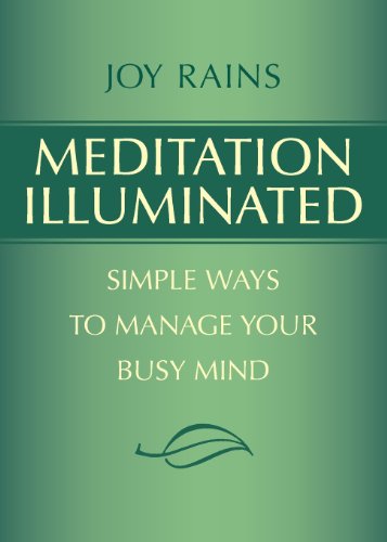 Meditation Illuminated: Simple Ways to Manage Your Busy Mind
