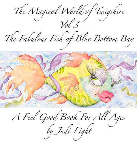 The Magical World of Twigshire Vol 3: The Fabulous Fish of Blue Bottom Bay (3) (Magical World of Twigshre)
The Magical World of Twigshire Vol 3: The Fabulous Fish of Blue Bottom Bay (3) (Magical World of Twigshre)