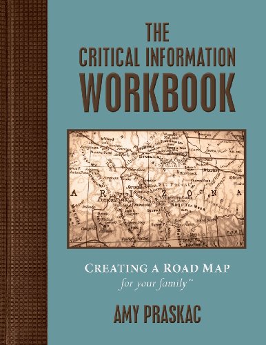 The Critical Information Workbook: Creating a Road Map for Your Family
The Critical Information Workbook: Creating a Road Map for Your Family