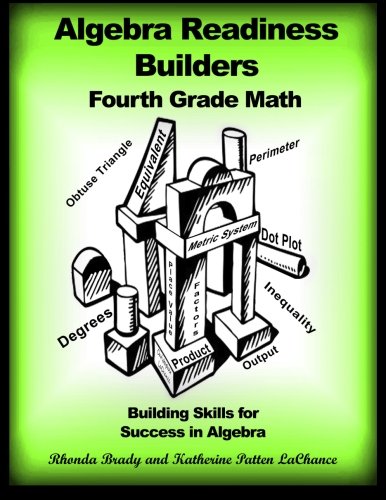 Algebra Readiness Builders Fourth Grade Math: Building Skills for Success in Algebra
Algebra Readiness Builders Fourth Grade Math: Building Skills for Success in Algebra