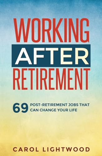 Working After Retirement: 69 post-retirement jobs that can change your life
Working After Retirement: 69 post-retirement jobs that can change your life