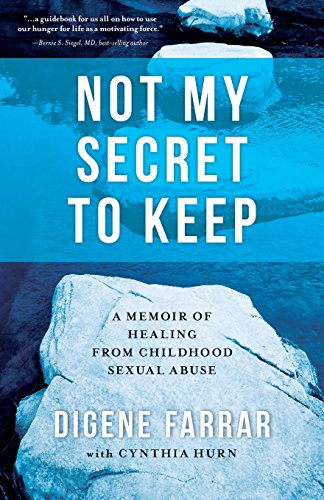 Not My Secret to Keep: A Memoir of Healing from Childhood Sexual Abuse