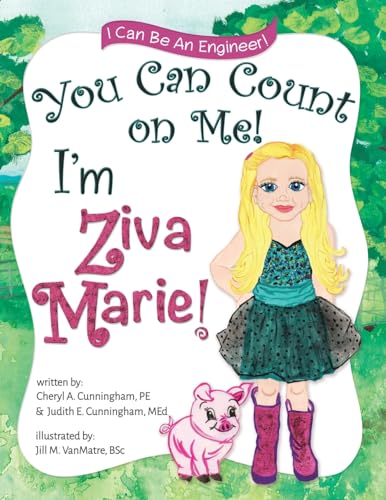 You Can Count On Me! I'm Ziva Marie! (I Can Be An Engineer)