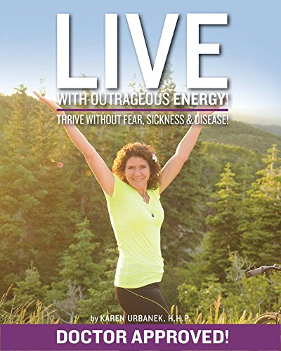 LIVE with Outrageous ENERGY! Thrive Without Fear, Sickness & Disease
LIVE with Outrageous ENERGY! Thrive Without Fear, Sickness & Disease