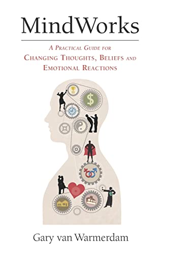 Mindworks - a Practical Guide for Changing Thoughts, Beliefs, and Emotional Reactions
Mindworks - a Practical Guide for Changing Thoughts, Beliefs, and Emotional Reactions