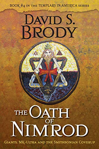 The Oath of Nimrod: Giants, MK-Ultra and the Smithsonian Coverup (Templars America)
The Oath of Nimrod: Giants, MK-Ultra and the Smithsonian Coverup (Templars America)