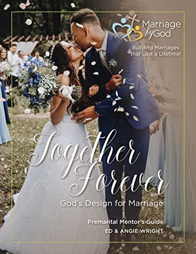 Together Forever God's Design For Marriage Premarital Mentor's Guide