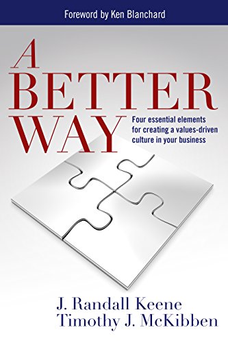 A Better Way - Four essential elements for creating a values-driven culture in your business
A Better Way - Four essential elements for creating a values-driven culture in your business