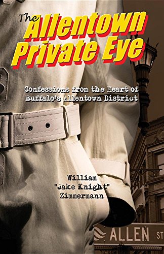 The Allentown Private Eye: Confessions from the Heart of Buffalo's Allentown District
The Allentown Private Eye: Confessions from the Heart of Buffalo's Allentown District