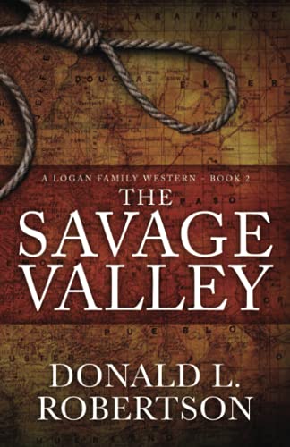 The Savage Valley: A Logan Family Western - Book 2 (Logan Family Western Series)