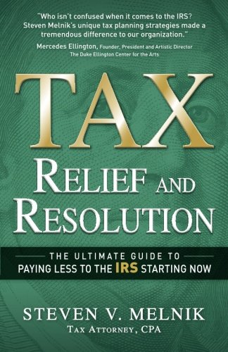Tax Relief and Resolution: The Ultimate Guide to Paying Less to the IRS Starting
Tax Relief and Resolution: The Ultimate Guide to Paying Less to the IRS Starting