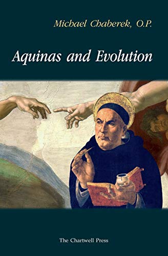 Aquinas and Evolution: Why St. Thomas' Teaching on the Origins is Incompatible with Evolutionary Theory
Aquinas and Evolution: Why St. Thomas' Teaching on the Origins is Incompatible with Evolutionary Theory