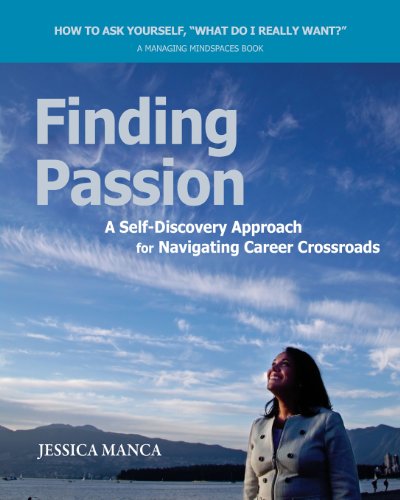 Finding Passion: A Self-Discovery Approach for Navigating Career Crossroads