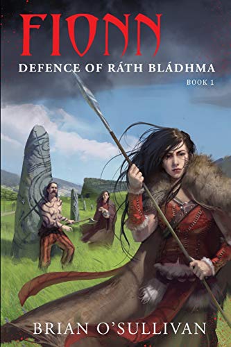Fionn: Defence of Rath Bladhma: The Fionn mac Cumhal Series - Book 1 (Fionn mac Cumhaill Series)
