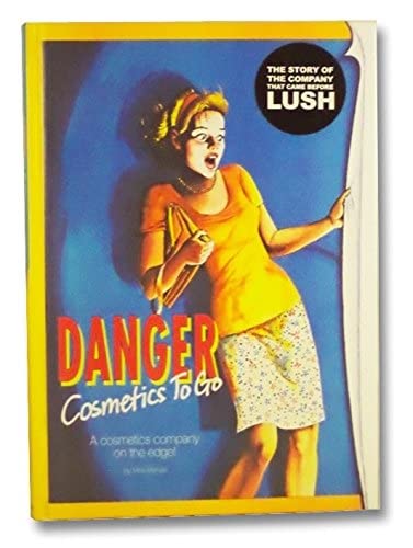 Danger Cosmetics to Go A Cosmetics Company on the Edge!