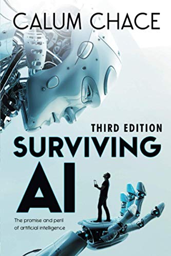 Surviving AI : The Promise and Peril of Artificial Intelligence
