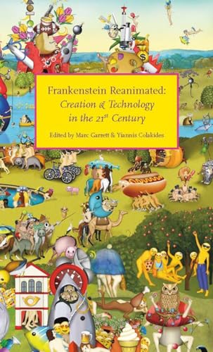 Frankenstein Reanimated: Creation & Technology in the 21st Century
