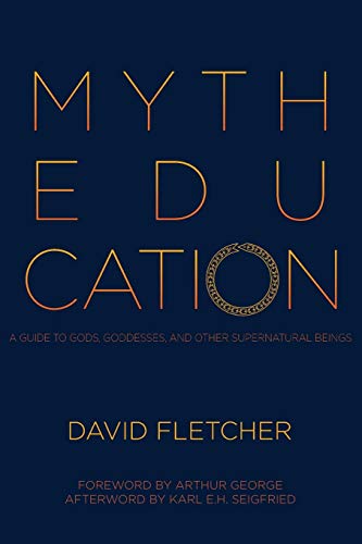 Myth Education: A Guide to Gods, Goddesses, and Other Supernatural Beings