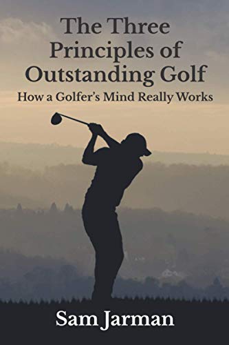 The Three Principles of Outstanding Golf (Golf Performance)
