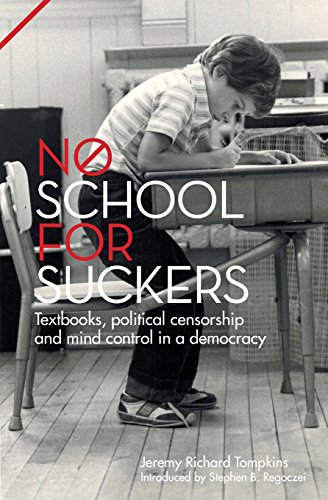 No School For Suckers : Textbooks, Political Censorship and Mind Control in a Democracy