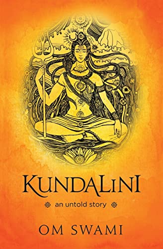 Kundalini -- An Untold Story: A Himalayan Mystic's Insight into the Power of Kundalini and Chakra Sadhana
Kundalini -- An Untold Story: A Himalayan Mystic's Insight into the Power of Kundalini and Chakra Sadhana