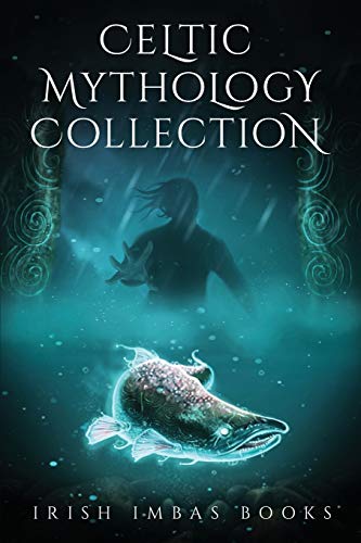 Irish Imbas: Celtic Mythology Collection 2017 (Celtic Mythology Collection Series)