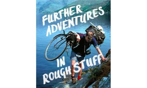 Further Adventures in Rough Stuff: The Rough-Stuff Fellowship Archive volume 2
Further Adventures in Rough Stuff: The Rough-Stuff Fellowship Archive volume 2