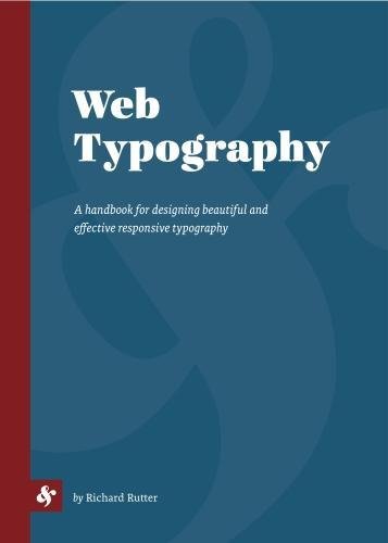 Web Typography: A handbook for designing beautiful and effective typography in responsive websites
Web Typography: A handbook for designing beautiful and effective typography in responsive websites