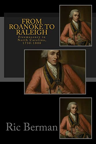 From Roanoke to Raleigh: Freemasonry in North Carolina, 1730-1800